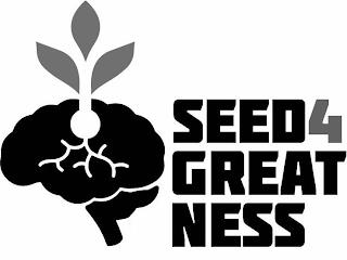 SEED 4 GREAT NESS trademark