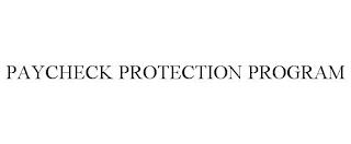 PAYCHECK PROTECTION PROGRAM trademark