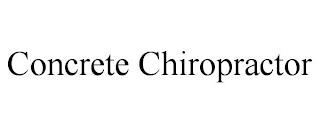 CONCRETE CHIROPRACTOR trademark