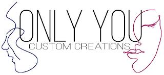 ONLY YOU CUSTOM CREATIONS trademark