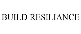 BUILD RESILIANCE trademark