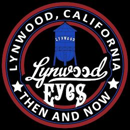 LYNWOOD EYES LYNWOOD, CALIFORNIA THEN AND NOW trademark