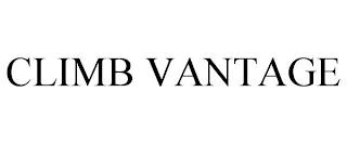 CLIMB VANTAGE trademark