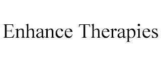 ENHANCE THERAPIES trademark