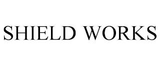 SHIELD WORKS trademark