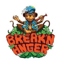 BREAK'N ANGER trademark