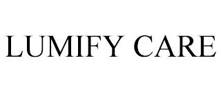 LUMIFY CARE trademark