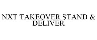 NXT TAKEOVER STAND & DELIVER trademark