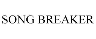 SONG BREAKER trademark