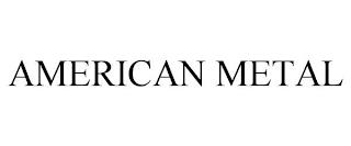 AMERICAN METAL trademark