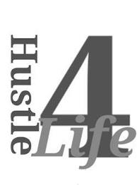 HUSTLE 4 LIFE trademark