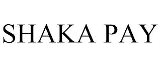 SHAKA PAY trademark