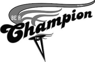 BE A CHAMPION, INC. EST. 2001 trademark