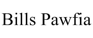 BILLS PAWFIA trademark