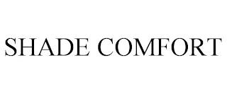 SHADE COMFORT trademark