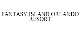 FANTASY ISLAND ORLANDO RESORT trademark