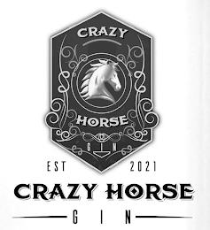 "EST" "2021" "CRAZY HORSE" "GIN" trademark