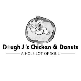 DOUGH J'S CHICKEN & DONUTS A HOLE LOT OF SOUL trademark