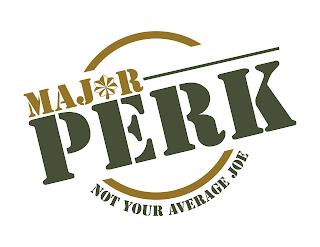 MAJOR PERK NOT YOUR AVERAGE JOE trademark