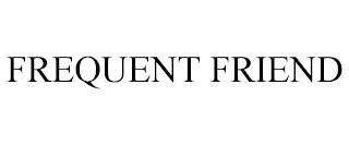 FREQUENT FRIEND trademark