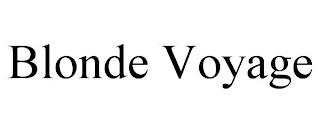 BLONDE VOYAGE trademark