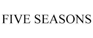 FIVE SEASONS trademark