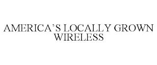 AMERICA'S LOCALLY GROWN WIRELESS trademark