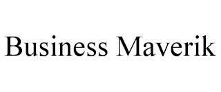 BUSINESS MAVERIK trademark