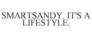 SMARTSANDY. IT'S A LIFESTYLE. trademark