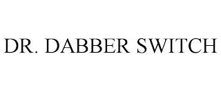 DR. DABBER SWITCH trademark