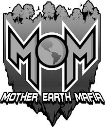 MOM MOTHER EARTH MAFIA trademark