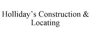 HOLLIDAY'S CONSTRUCTION & LOCATING trademark