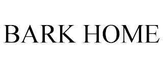 BARK HOME trademark