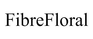 FIBREFLORAL trademark