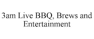 3AM LIVE BBQ, BREWS AND ENTERTAINMENT trademark