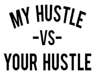 MY HUSTLE -VS- YOUR HUSTLE trademark