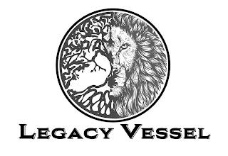 LEGACY VESSEL trademark