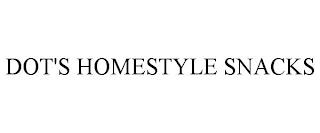 DOT'S HOMESTYLE SNACKS trademark