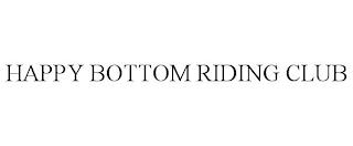 HAPPY BOTTOM RIDING CLUB trademark