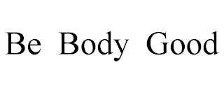 BE BODY GOOD trademark