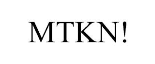 MTKN! trademark