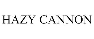 HAZY CANNON trademark