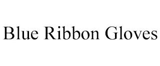 BLUE RIBBON GLOVES trademark