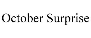 OCTOBER SURPRISE trademark