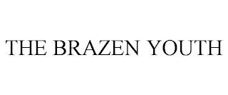 THE BRAZEN YOUTH trademark