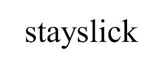 STAYSLICK trademark