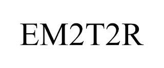 EM2T2R trademark