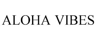 ALOHA VIBES trademark