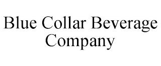 BLUE COLLAR BEVERAGE COMPANY trademark