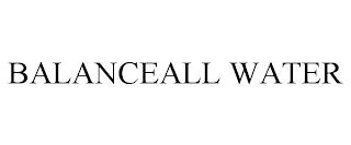 BALANCEALL WATER trademark